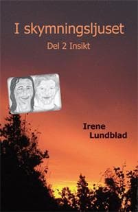 I skymningsljuset. Del 2 Insikt