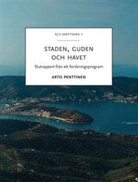 Staden, guden och havet : Slutrapport från ett forskningsprogram