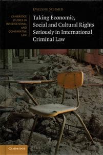 Taking Economic, Social and Cultural Rights Seriously in International Criminal Law