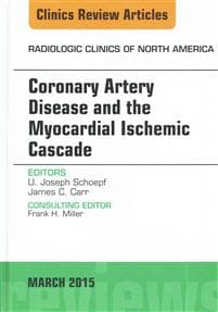 Coronary Artery Disease and the Myocardial Ischemic Cascade, An Issue of Radiologic Clinics of North America