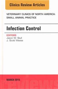 Infection Control, An Issue of Veterinary Clinics of North America: Small Animal Practice