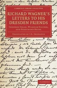 Richard Wagner's Letters to his Dresden Friends