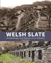 Welsh slate: archaeology and history of an industry
