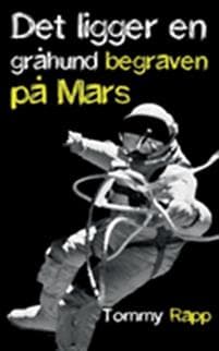 Det ligger en gråhund begraven på Mars