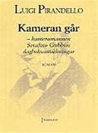 Kameran går - kameramannen Serafino Gubbios dagboksanteckningar