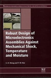 Robust Design of Microelectronics Assemblies Against Mechanical Shock, Temperature and Moisture