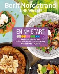En ny start; en 12-ukers plan for å endre ditt kosthold og komme i form