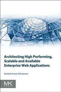 Architecting High Performing, Scalable and Available Enterprise Web Applications