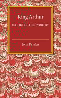 King Arthur; or, The British Worthy