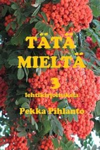 Tätä mieltä 3: lehtikirjoituksia