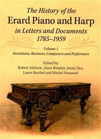The History of the Erard Piano and Harp in Letters and Documents, 1785–1959 2 Volume Set