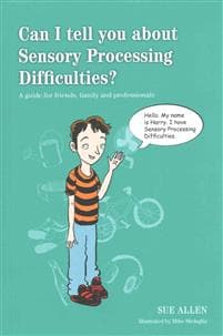 Can I tell you about Sensory Processing Difficulties?