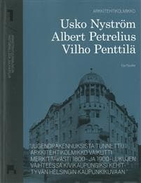 Arkkitehtikolmikko Usko Nyström, Albert Petrelius, Vilho Penttilä