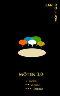 Möten 3.0 : värde verkan energi