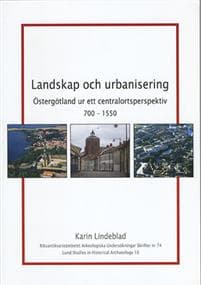 Landskap och urbanisering : Östergötland ur ett centralortsperspektiv