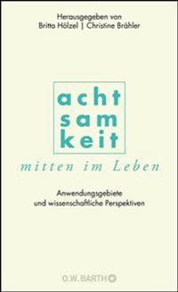 Achtsamkeit mitten im Leben