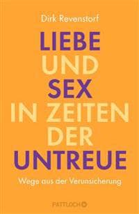 Liebe und Sex in Zeiten der Untreue