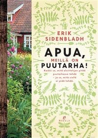 Apua, meillä on puutarha!