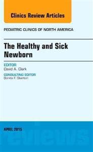 The Healthy and Sick Newborn, An Issue of Pediatric Clinics