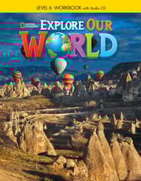 Explore Our World 6: Workbook with Audio CD