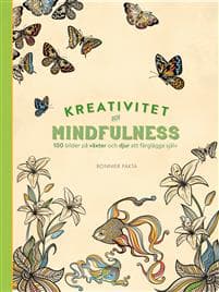 Kreativitet och mindfulness. 100 bilder på växter och djur att färglägga själv