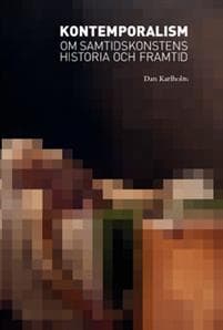 Kontemporalism : om samtidskonstens historia och framtid