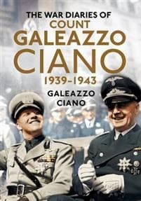 Complete Diaries of Count Galeazzo Ciano 1939-43