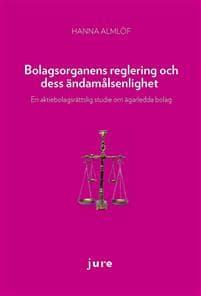Bolagsorganens reglering och dess ändamålsenlighet : en aktiebolagsrättslig studie om ägarledda bolag