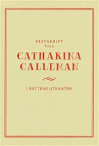 Festskrift till Catharina Calleman : i rättens utkanter