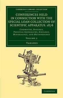 Conferences Held in Connection with the Special Loan Collection of Scientific Apparatus, 1876