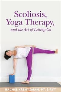 Scoliosis, Yoga Therapy, and the Art of Letting Go