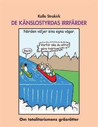 De känslostyrdas irrfärder: Om totalitarismens gräsrötter