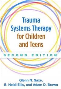 Trauma Systems Therapy for Children and Teens, Second Edition