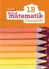 Koll på matematik 1B Lärarguide