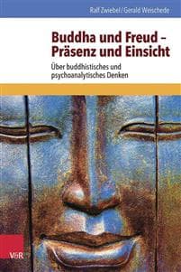 Buddha Und Freud - Prasenz Und Einsicht: Uber Buddhistisches Und Psychoanalytisches Denken