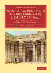 An Historical Inquiry into the True Principles of Beauty in Art
