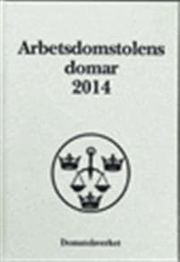 Arbetsdomstolens domar årsbok 2014 (AD)