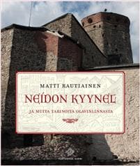 Neidon kyynel ja muita tarinoita Olavinlinnasta