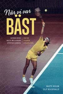 När vi var bäst. Björn Mats Wilander och Stefan Edberg om en