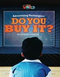 Our World Readers: Advertising Techniques, Do You Buy It?