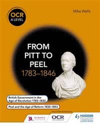 OCR A Level History: From Pitt to Peel 1783-1846