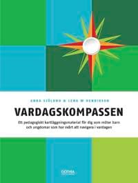 Vardagskompassen : ett pedagogiskt kartläggningsmaterial för dig som möter barn och ungdomar som har svårt att navigera i vardagen