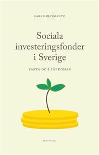 Sociala investeringsfonder i Sverige - fakta och lärdomar