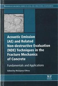 Acoustic Emission and Related Non-destructive Evaluation Techniques in the Fracture Mechanics of Concrete
