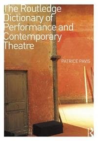 The Routledge Dictionary of Performance and Contemporary Theatre