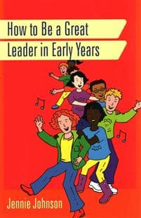 How to Be a Great Leader in Early Years