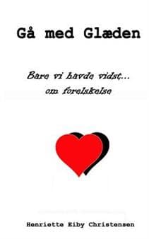 Gå med Glæden: Bare vi havde vidst... om forelskelse