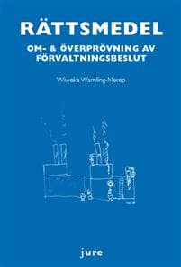 Rättsmedel : om- & överprövning av förvaltningsbeslut