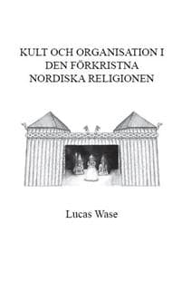 Kult och organisation i den förkristna Nordiska religionen