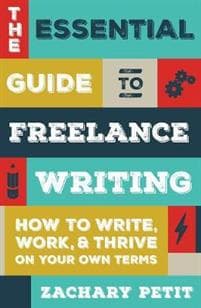 The Essential Guide to Freelance Writing